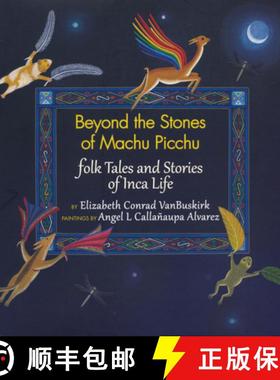 【3-4周达】Beyond the Stones of Macchu Picchu: Folk Tales and Stories of Inca Life [9780983886051]