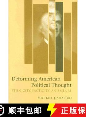 【3-4周达】Deforming American Political Thought: Ethnicity, Facticity, and Genre [9780813124124]