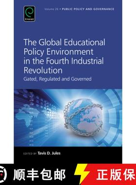 【3-4周达】The Global Educational Policy Environment in the Fourth Industrial Revolution: Gated, Regu... [9781786350442]