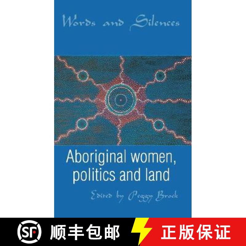 【3-4周达】Words and Silences: Aboriginal Women, Politics and Land [9780367720124]