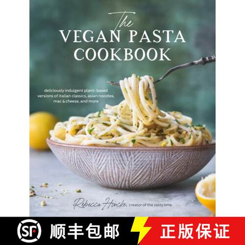 【3-4周达】The Vegan Pasta Cookbook: Deliciously Indulgent Plant-Based Versions of Italian Classics, ... [9781645676003]