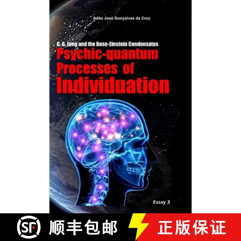 【2-3周达】C. G. Jung and the Bose-Einstein Condensates: Psychic-quantum Processes of Individuation [9786500098006]