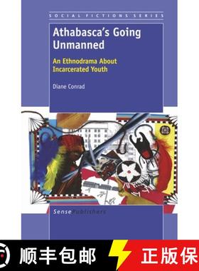 预订 Athabasca's Going Unmanned: An Ethnodrama about Incarcerated Youth [9789460917721]