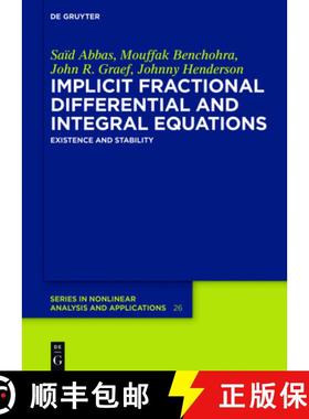 【3-4周达】Implicit Fractional Differential and Integral Equations: Existence and Stability [9783110553130]
