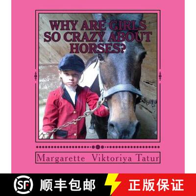 【3-4周达】Why Girls Are Crazy About Horses?: To understand a horse crazy girl [9780692727560]