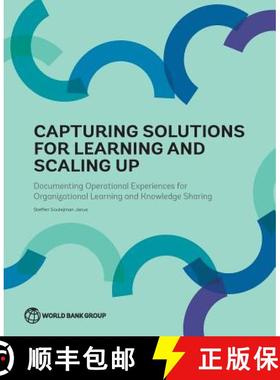 预订 Capturing Solutions for Learning and Scaling Up: Documenting Operational Experiences for Organiz... [9781464811142]