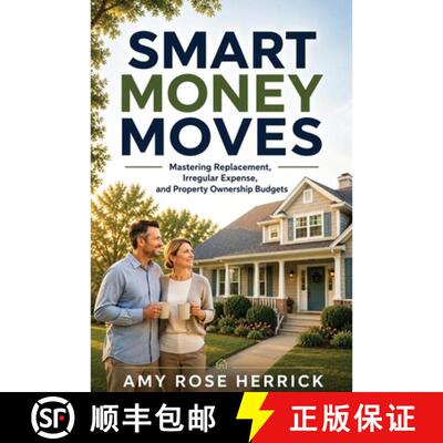 【3-4周达】Smart Money Moves: Mastering Replacement, Irregular Expense, and Property Ownership Budgets [9781960427304]