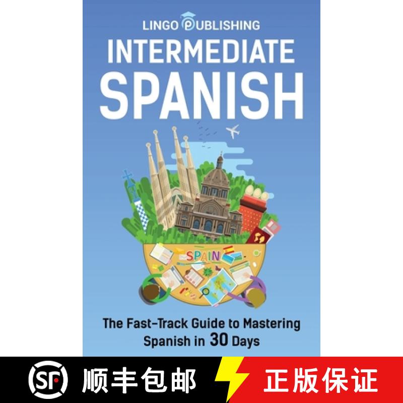 【2-3周达】Intermediate Spanish: The Fast-Track Guide to Mastering Spanish in 30 Days [9798887650401]
