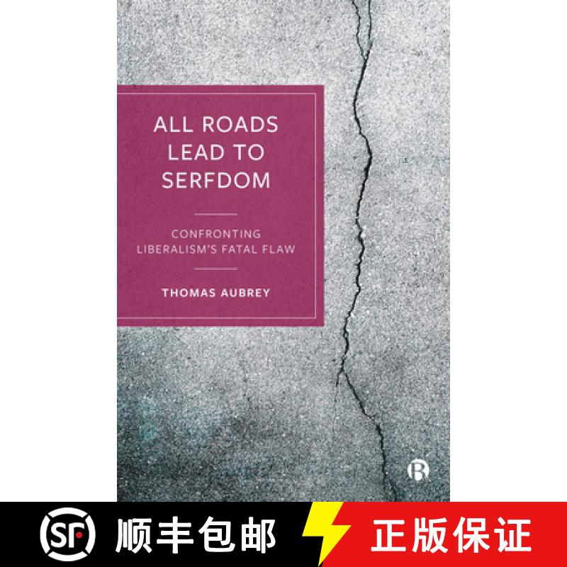 【2-3周达】All Roads Lead to Serfdom: Confronting Liberalism's Fatal Flaw [9781529225280]