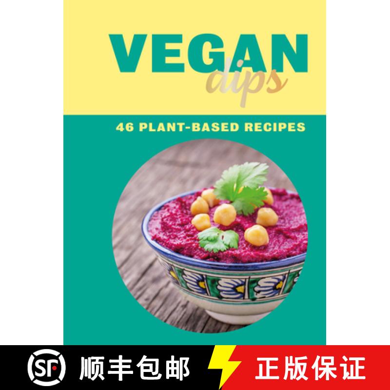【4周达】Vegan Dips: 46 Plant-Based Recipes [9781912867462]