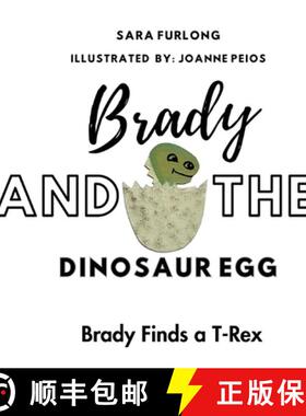 【3-4周达】Brady and The Dinosaur Egg-Brady Finds a T-Rex [9781998124206]