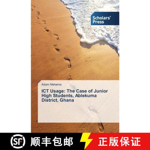 预订 ICT Usage: The Case of Junior High Students, Ablekuma District, Ghana [9783639768541]