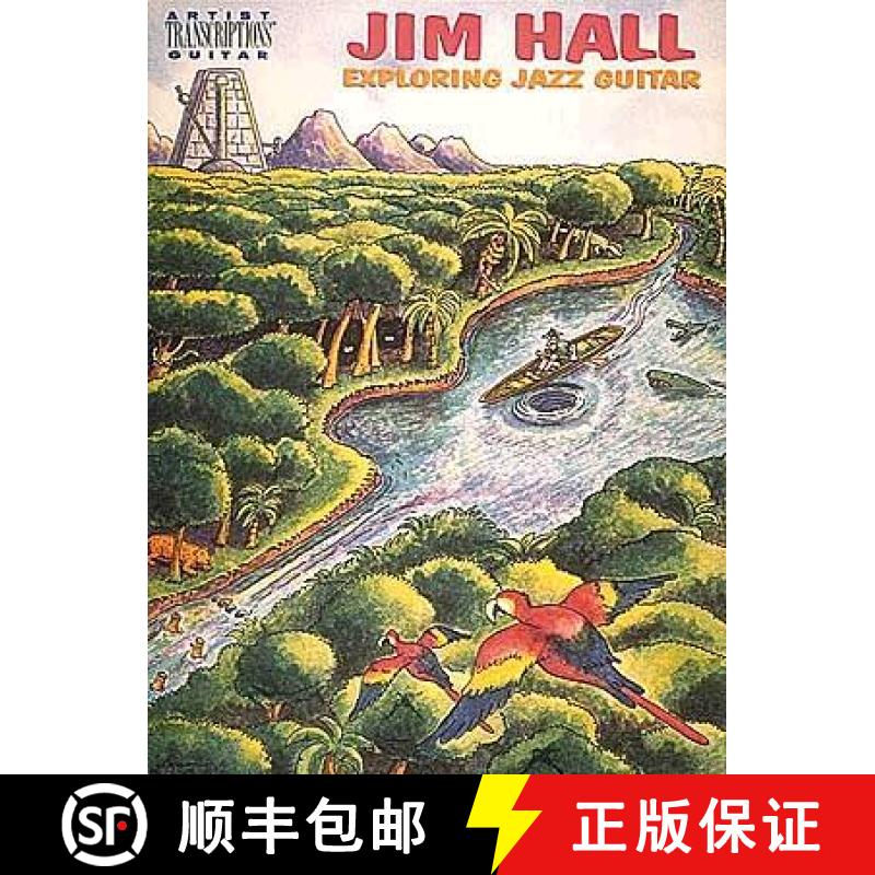 【2-3周达】Jim Hall - Exploring Jazz Guitar: Exploring Jazz Guitar Artist Transcriptions [9780793503926]