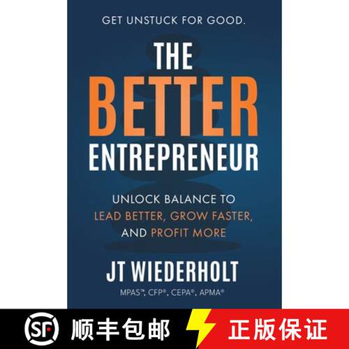 【3-4周达】精装 The Better Entrepreneur: Unlock Balance to Lead Better, Grow Faster, and Profit More [9781969372858]