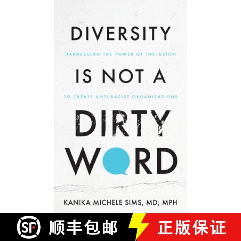 【2-3周达】Diversity is Not a Dirty Word: Harnessing the Power of Inclusion to Create Anti-Racist Org... [9781644846032]