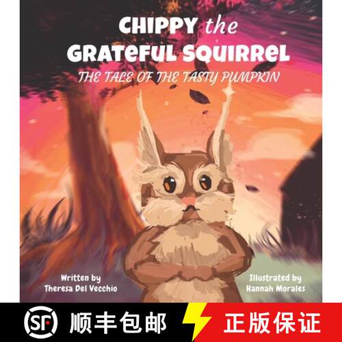 【3-4周达】Chippy the Grateful Squirrel: The Tale of the Tasty Pumpkin [9798988109839]