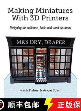 【3-4周达】Making Miniatures With 3D Printers: Designing for dollhouse, book nooks and dioramas [9788412602371]