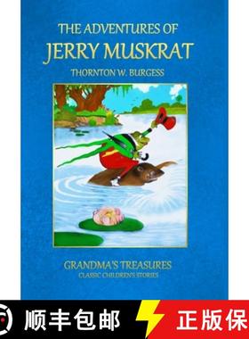 【3-4周达】The Adventures of Jerry Muskrat [9781312992894]