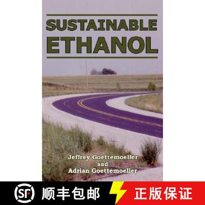 【3-4周达】Sustainable Ethanol: Biofuels, Biorefineries, Cellulosic Biomass, Flex-Fuel Vehicles, and ... [9780978629304]