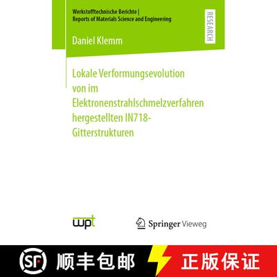 【3-4周达】Lokale Verformungsevolution von im Elektronenstrahlschmelzverfahren hergestellten IN718-Gi... [9783658426873]