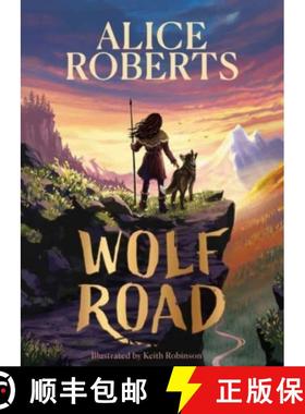 【3-4周达】Wolf Road : The bestselling animal adventure from TV's Alice Roberts [9781398521339]