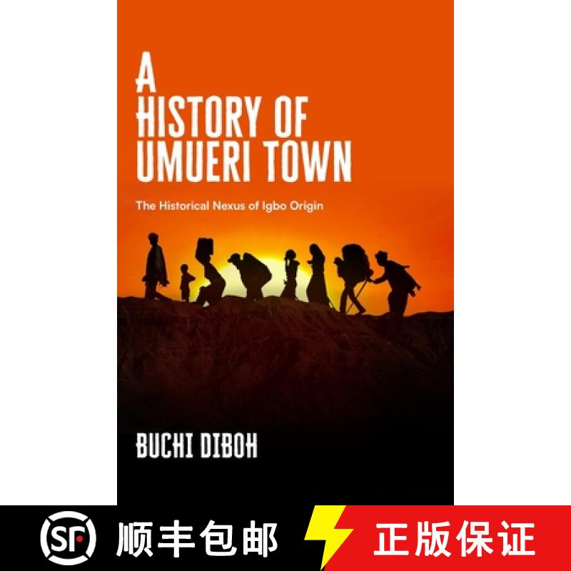 【2-3周达】A History of Umueri Town: The Historical Nexus Of Igbo Origin [9789789709939]