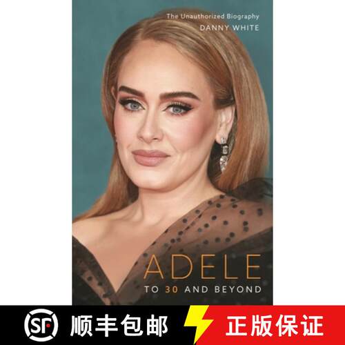 预订 精装 Adele: To 30 and Beyond: The Unauthorized Biography [9781789294361]