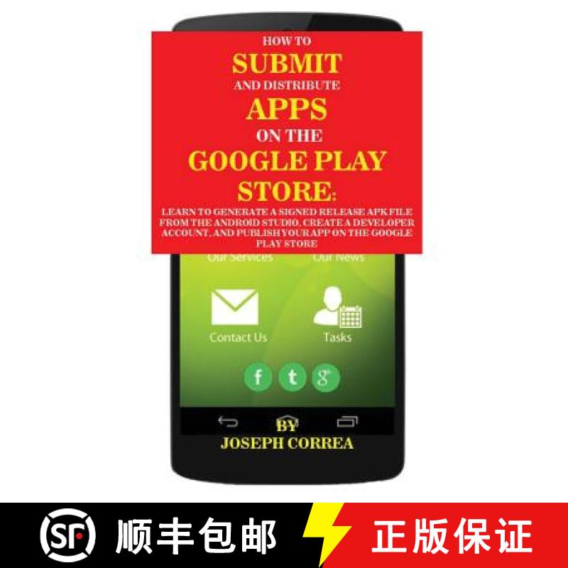 【3-4周达】How To Submit And Distribute Apps On The Google Play Store: Learn to generate a signed rel... [9781635310528]