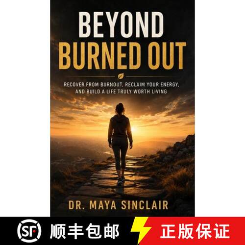 【3-4周达】Beyond Burned Out: Recover from Burnout, Reclaim Your Energy, and Build a Life Truly Worth... [9798256073428]