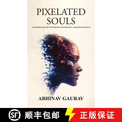 【3-4周达】Pixelated Souls: An Intersection of Technology, Psychology, and Human Instinct [9781805581543]