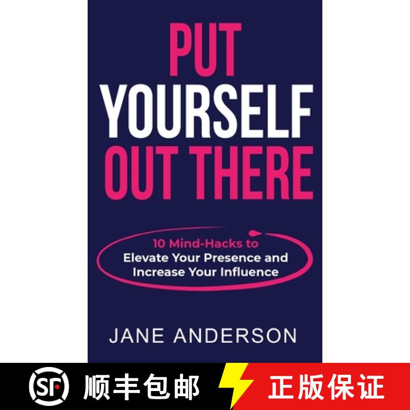 【2-3周达】Put Yourself Out there: 10 Mind-Hacks to Elevate Your Presence and Increase Your Influence [9780648048954]