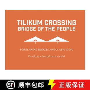 New Crossing the 预订 Portland Icon and Bridge Bridges 9780983491774 People Tilikum