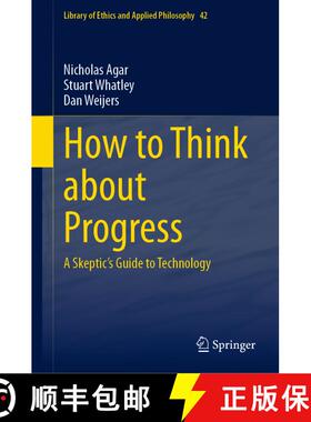 【3-4周达】How to Think about Progress: A Skeptic's Guide to Technology [9783031689376]