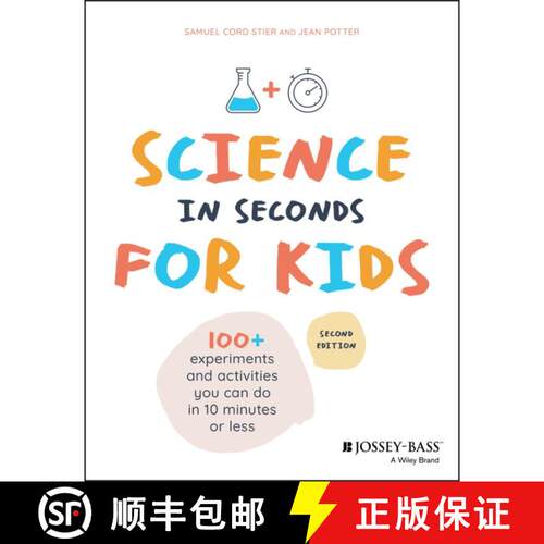 【3-4周达】Science In Seconds For Kids: Over 100 Experiments And Activities You Can Do In Ten Minutes... [9781119685470]