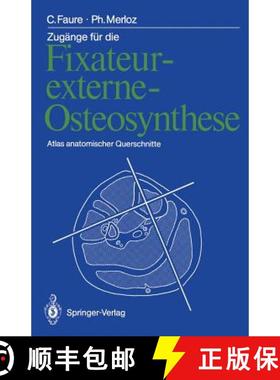 【3-4周达】Zugänge Für Die Fixateur-Externe-Osteosynthese: Atlas Anatomischer Querschnitte [9783642726279]