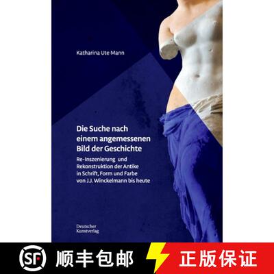 【3-4周达】Die Suche nach einem angemessenen Bild der Geschichte: Re-Inszenierung und Rekonstruktion ... [9783422988972]