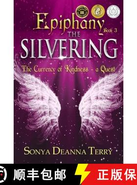 预订 Epiphany - THE SILVERING: A return to the Currency of Kindness [9780994216748]