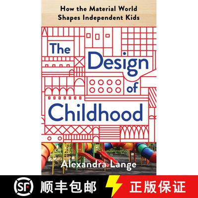 【3-4周达】The Design of Childhood: How the Material World Shapes Independent Kids [9781632866356]