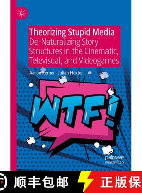 【3-4周达】Theorizing Stupid Media : De-Naturalizing Story Structures in the Cinematic, Televisual, a... [9783030281755]
