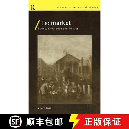 【3-4周达】精装 The Market : Ethics, Knowledge and Politics [9780415098274]