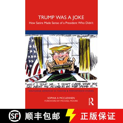 【3-4周达】Trump Was a Joke: How Satire Made Sense of a President Who Didn't [9781032278018]