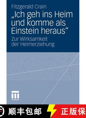 【3-4周达】„Ich geh ins Heim und komme als Einstein heraus“: Zur Wirksamkeit der Heimerziehung [9783531184425]