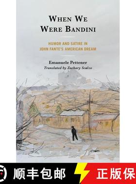 预订 When We Were Bandini : Humor and Satire in John Fante's American Dream [9781683934059]