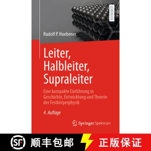 【3-4周达】Leiter, Halbleiter, Supraleiter: Eine kompakte Einführung in Geschichte, Entwicklung und ... [9783662718049]