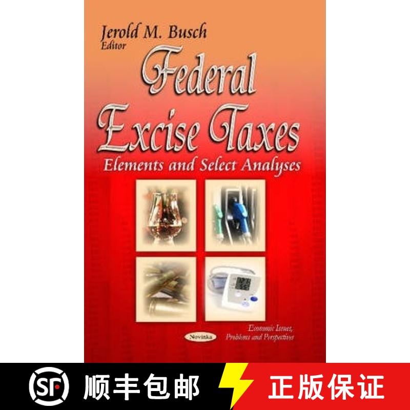 【4周达】Federal Excise Taxes: Elements and Select Analyses [9781629484839]