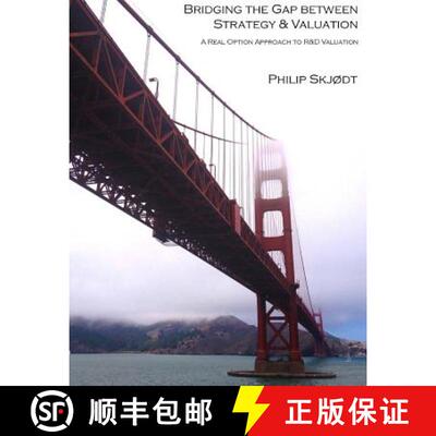 【3-4周达】Bridging the Gap between Strategy & Valuation: A Real Option Approach to R&D Valuation [9788790403959]