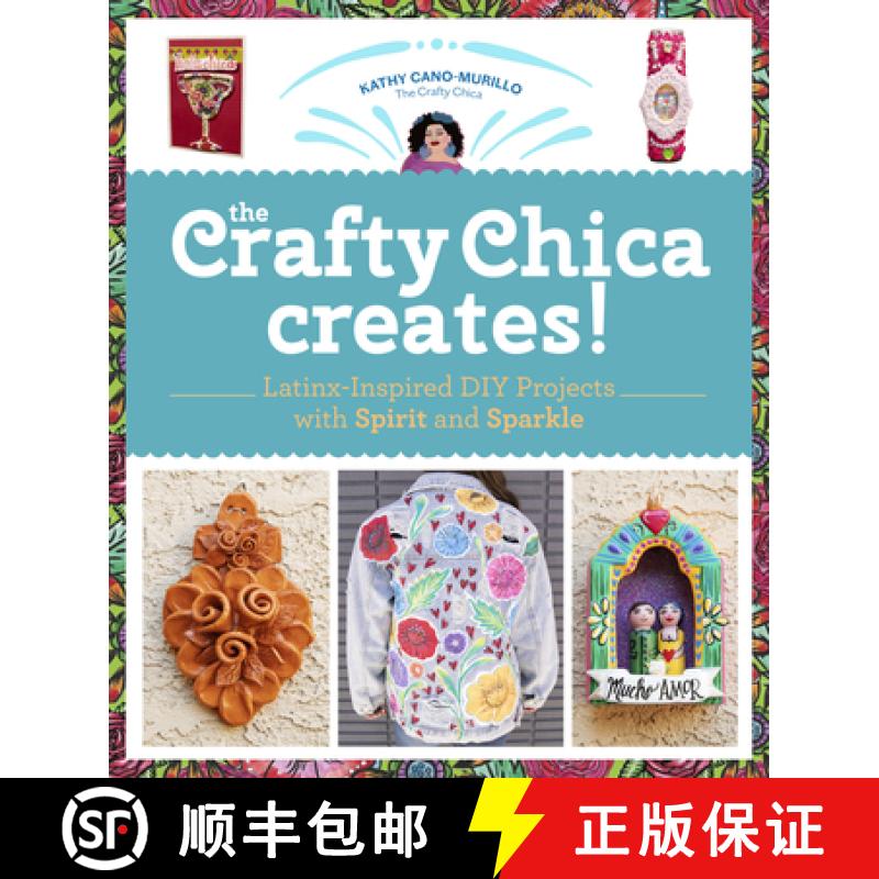 【3-4周达】The Crafty Chica Creates!: Latinx-Inspired DIY Projects with Spirit and Sparkle [9780760372180]