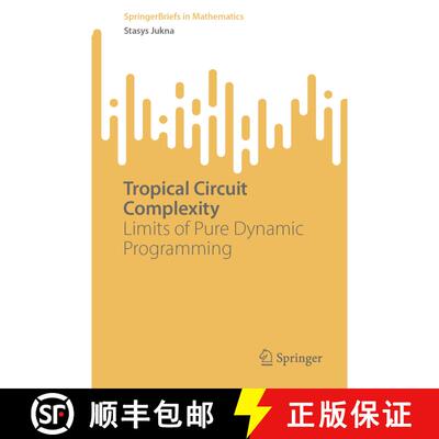 【3-4周达】Tropical Circuit Complexity : Limits of Pure Dynamic Programming [9783031423536]