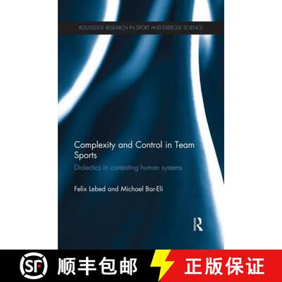 【3-4周达】Complexity and Control in Team Sports : Dialectics in contesting human systems [9781138833852]
