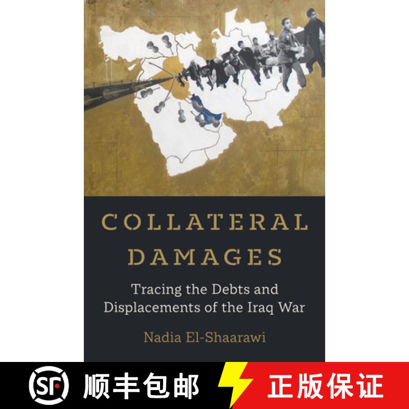 预订 Collateral Damages: Tracing the Debts and Displacements of the Iraq War Volume 60 [9780520392120]